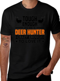 Tough Enough Deer Hunter T-Shirt