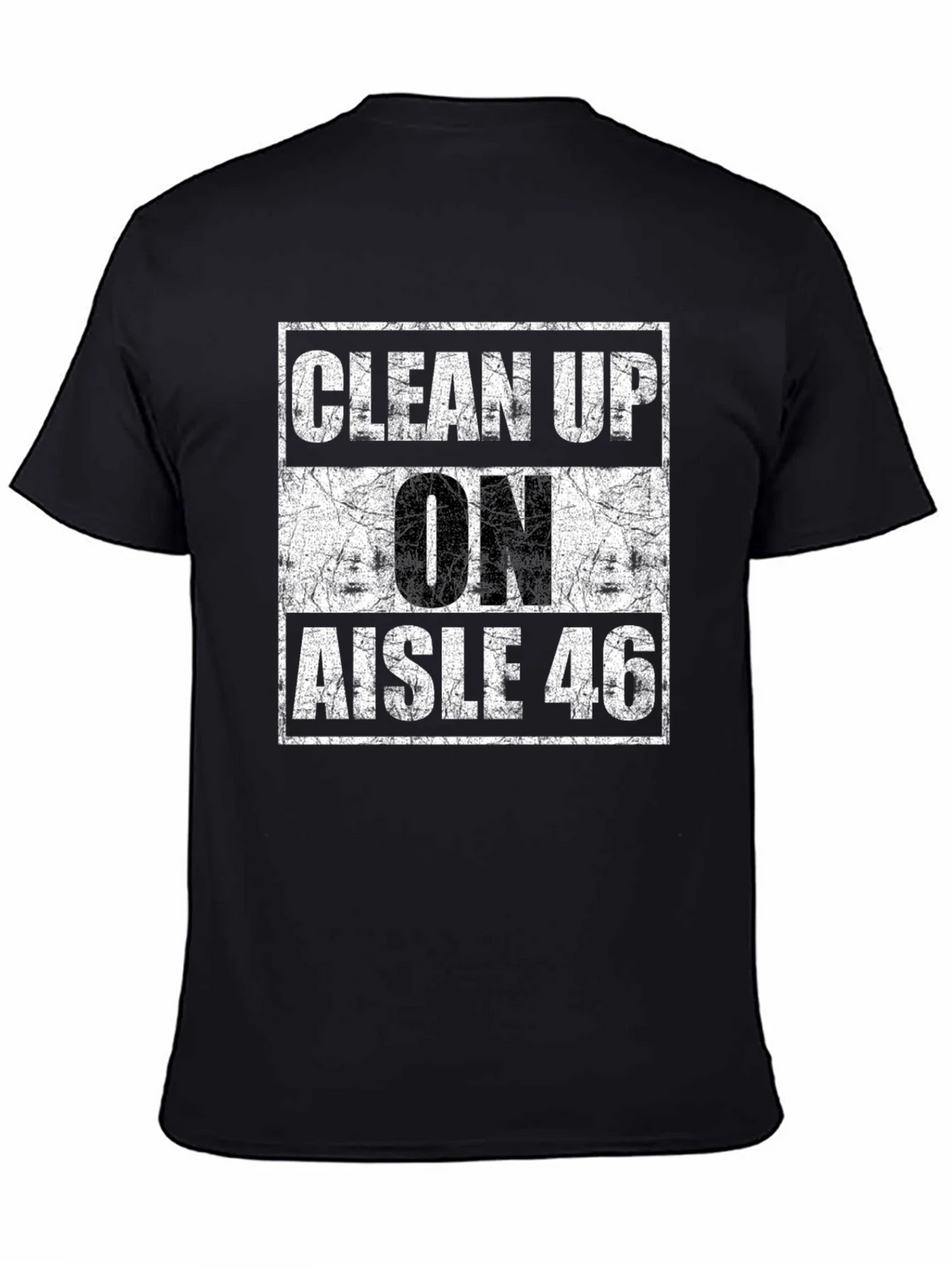 Clean Up On Aisle 46 Graphic T-Shirt
