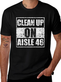 Clean Up On Aisle 46 Graphic T-Shirt