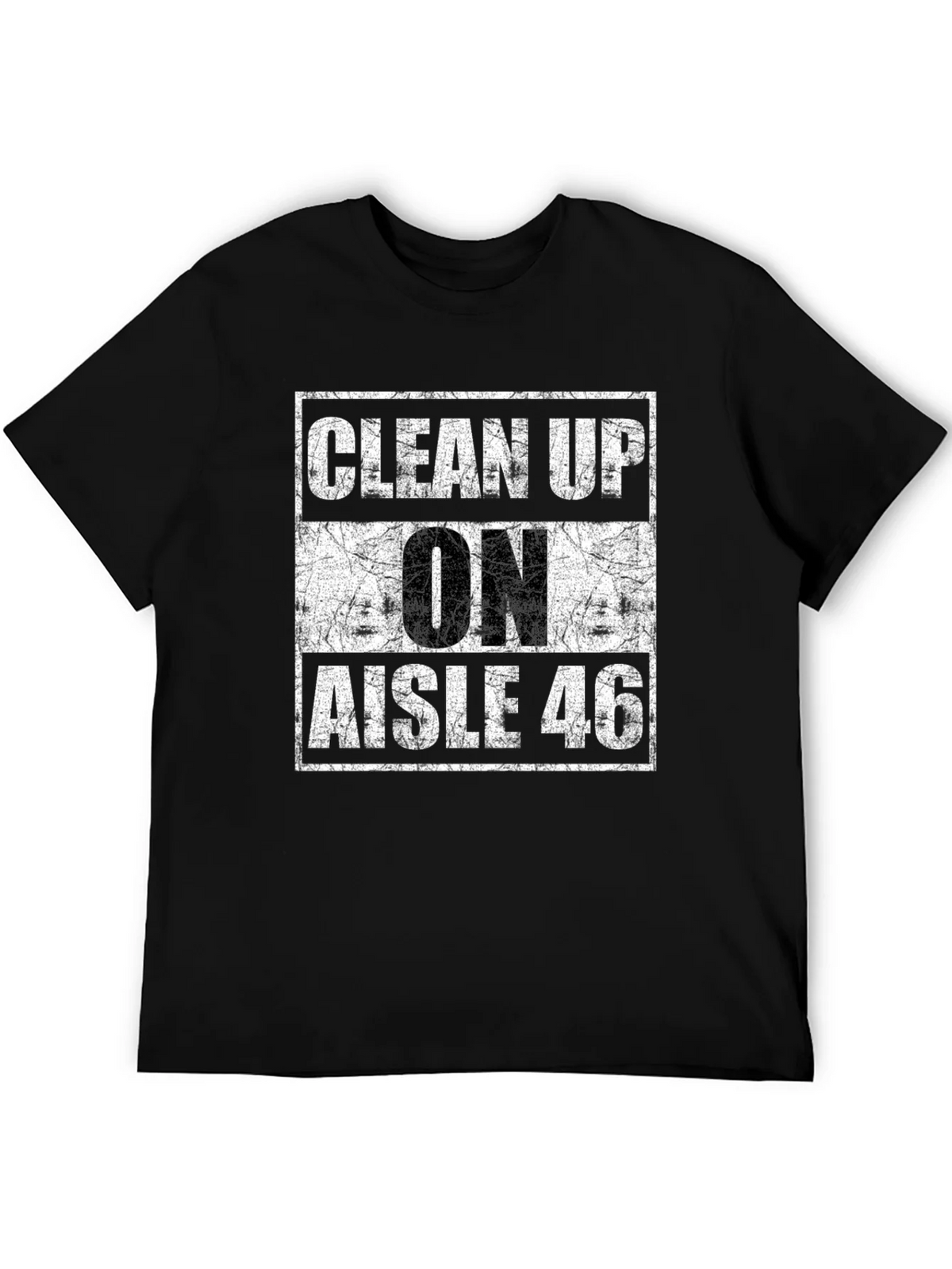 Clean Up On Aisle 46 Graphic T-Shirt