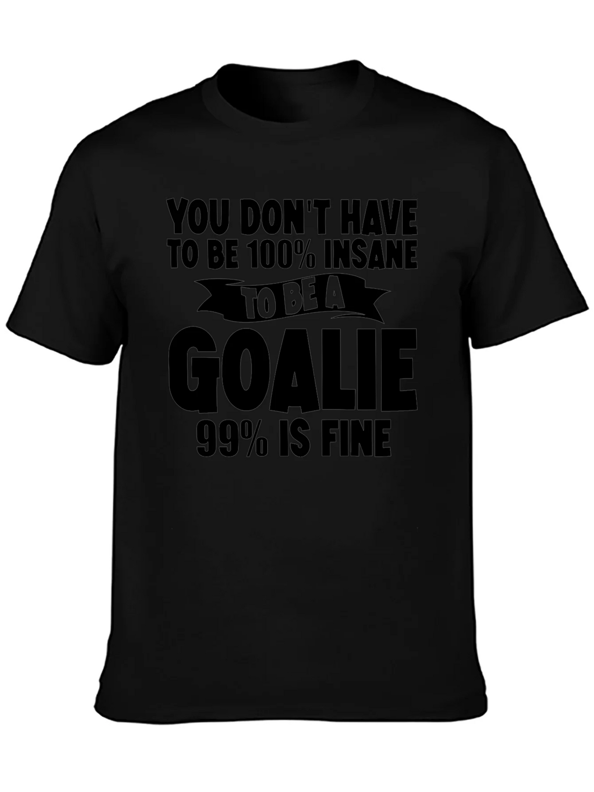 Insane Goalie T-Shirt: Funny Hockey Tee for Goalies