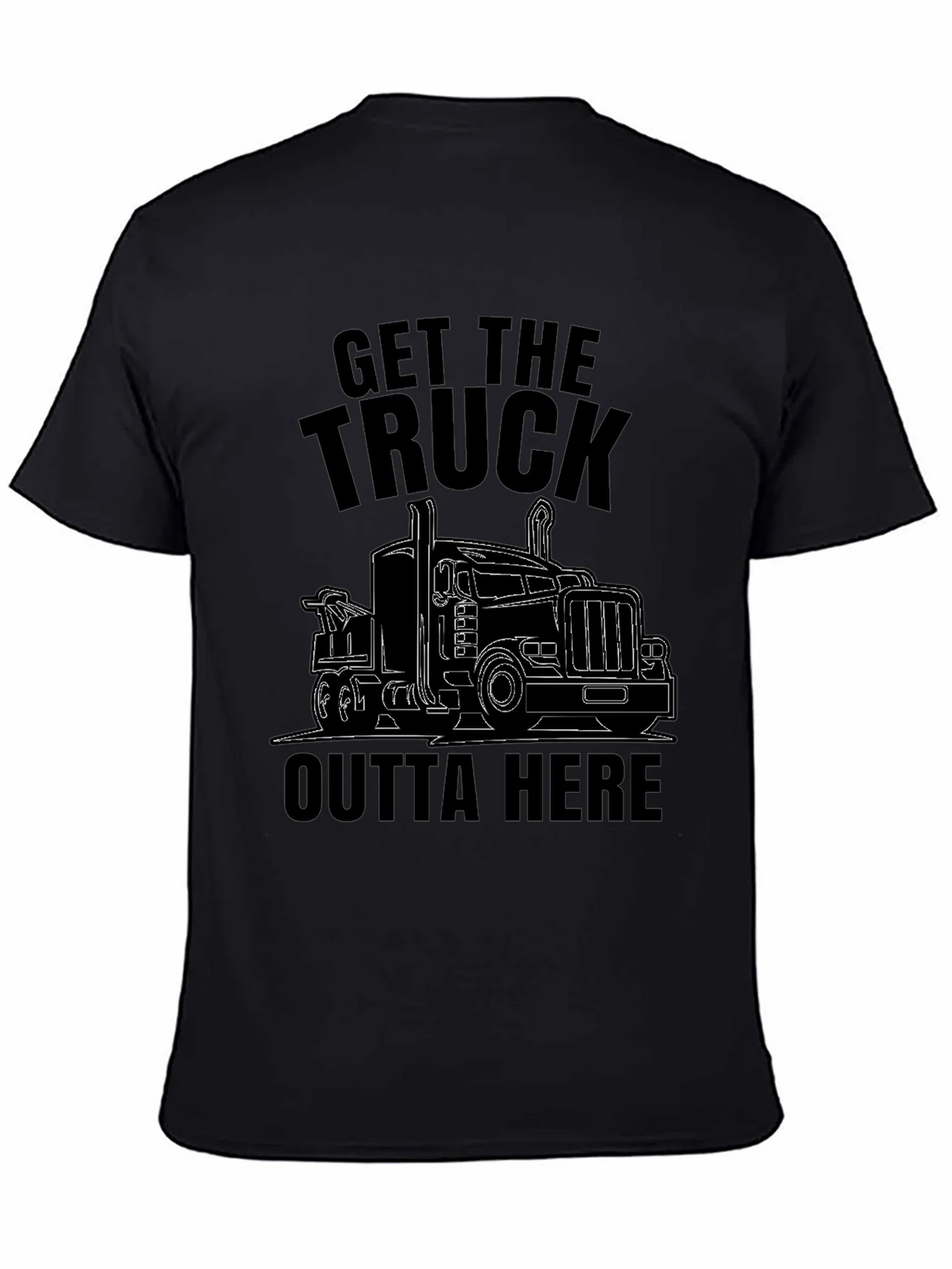 Get the Truck Outta Here Funny T-Shirt