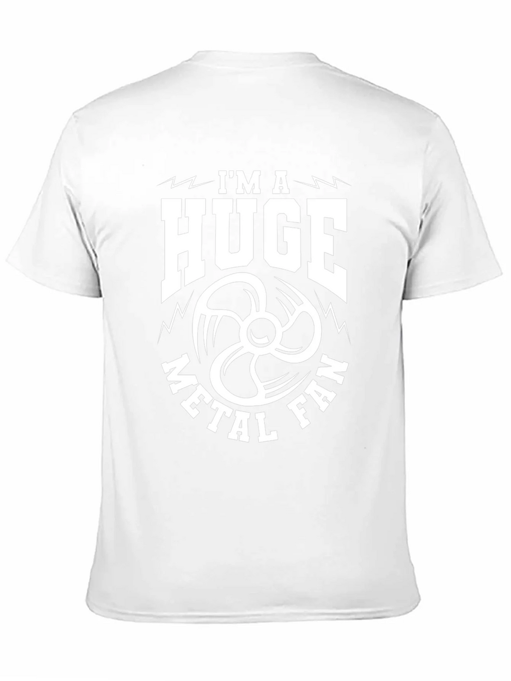 Im a Huge Metal Fan T-Shirt