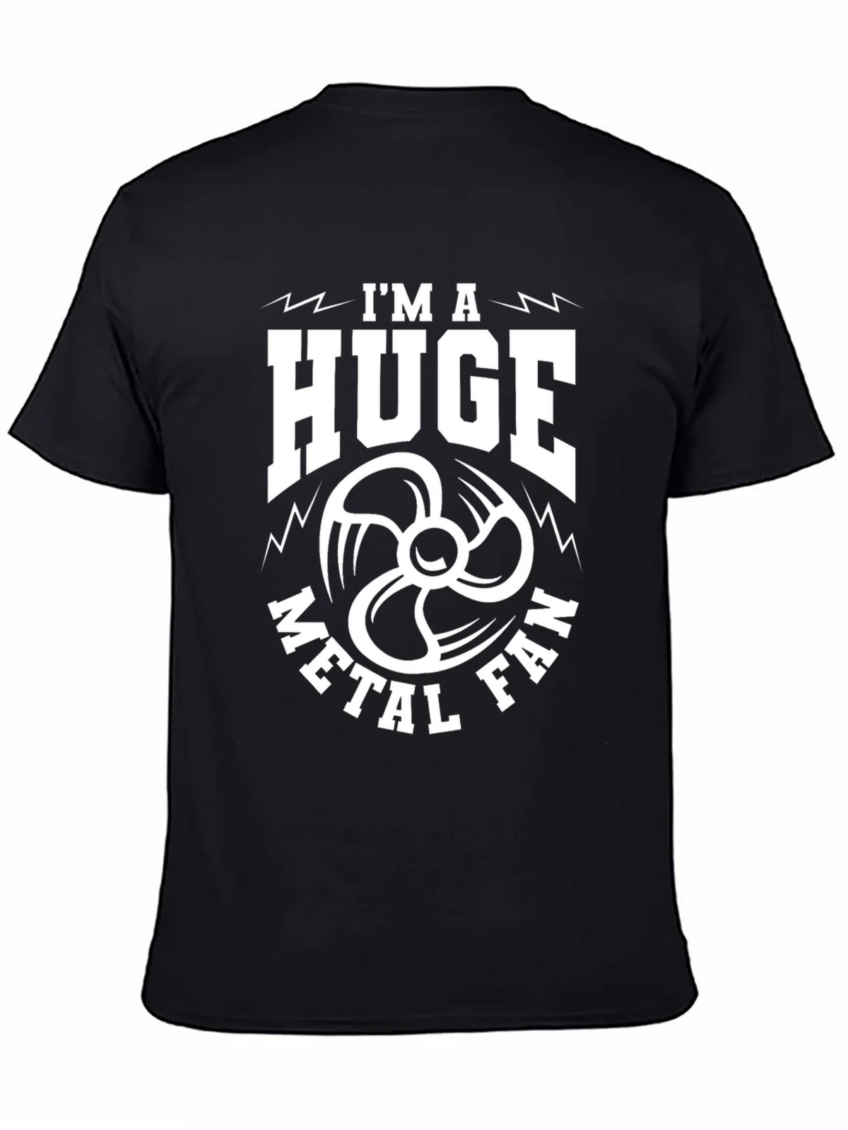 Im a Huge Metal Fan T-Shirt