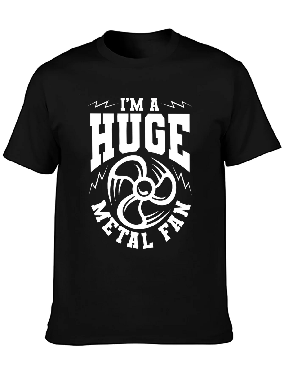 Im a Huge Metal Fan T-Shirt