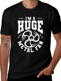 Im a Huge Metal Fan T-Shirt