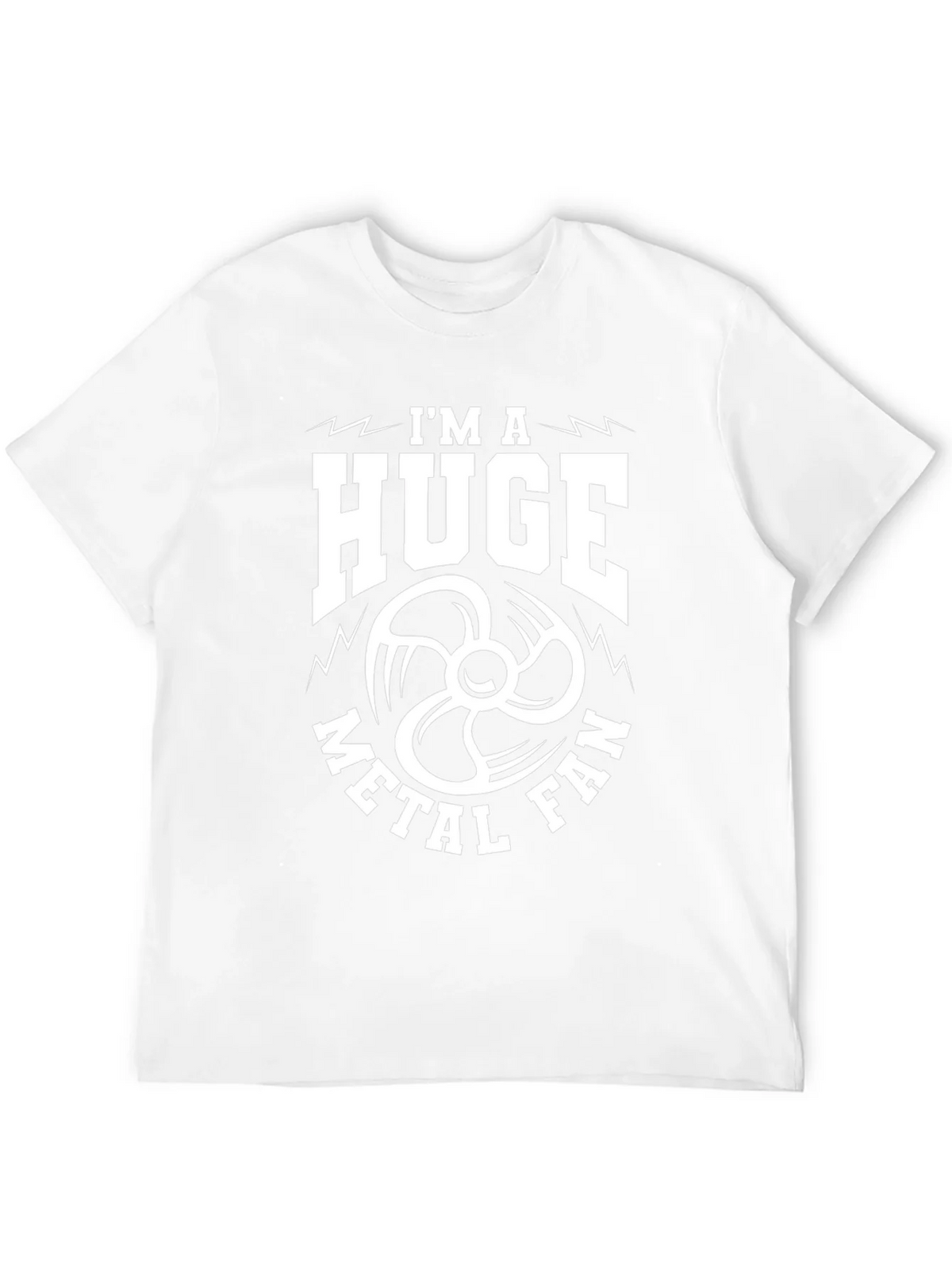 Im a Huge Metal Fan T-Shirt