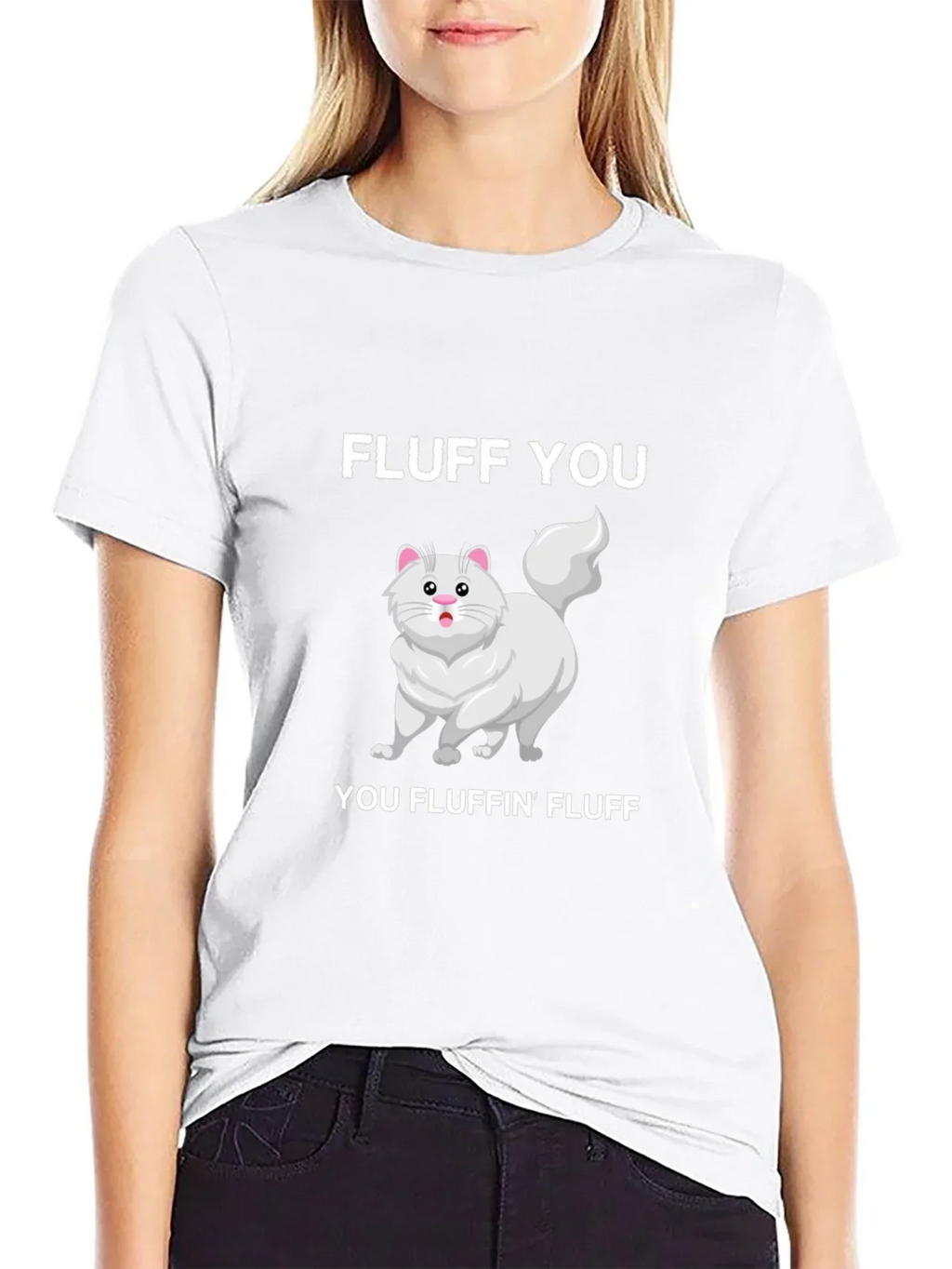 Fluff You You Fluffin Fluff T-Shirt